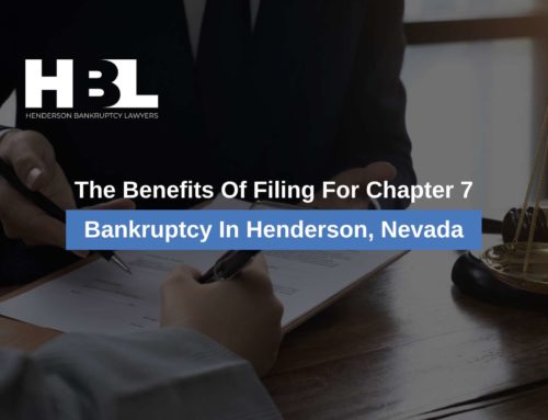 The Benefits Of Filing For Chapter 7 Bankruptcy In Henderson, Nevada