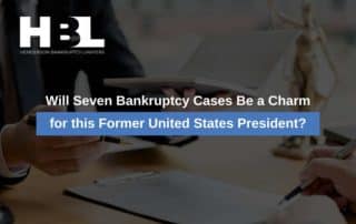 Will Seven Bankruptcy Cases Be a Charm for this Former United States President?