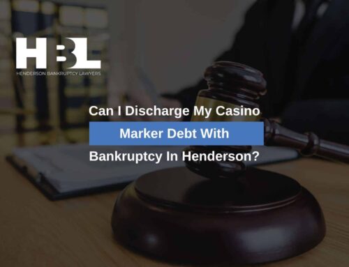 Can I Discharge My Casino Marker Debt With Bankruptcy In Henderson?