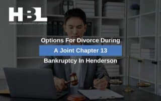 Options For Divorce During A Joint Chapter 13 Bankruptcy In Henderson