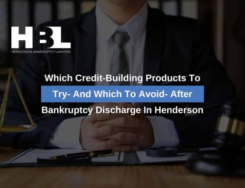 Which Credit-Building Products To Try- And Which To Avoid- After Bankruptcy Discharge In Henderson